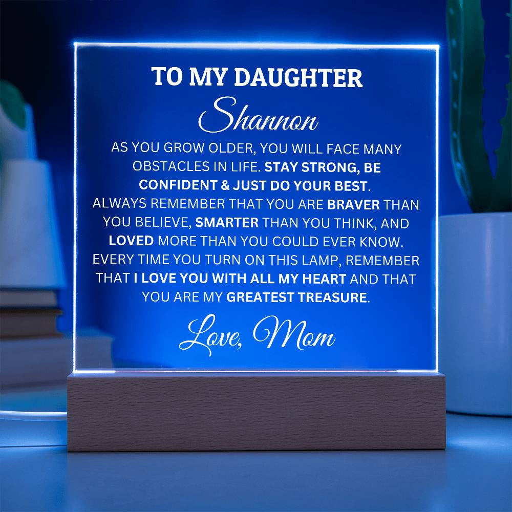 Personalized Acrylic Plaque For Daughter, You Are My Greatest Treasure