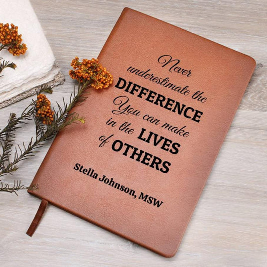 Personalized Journal - Never Underestimate The Difference You Can Make