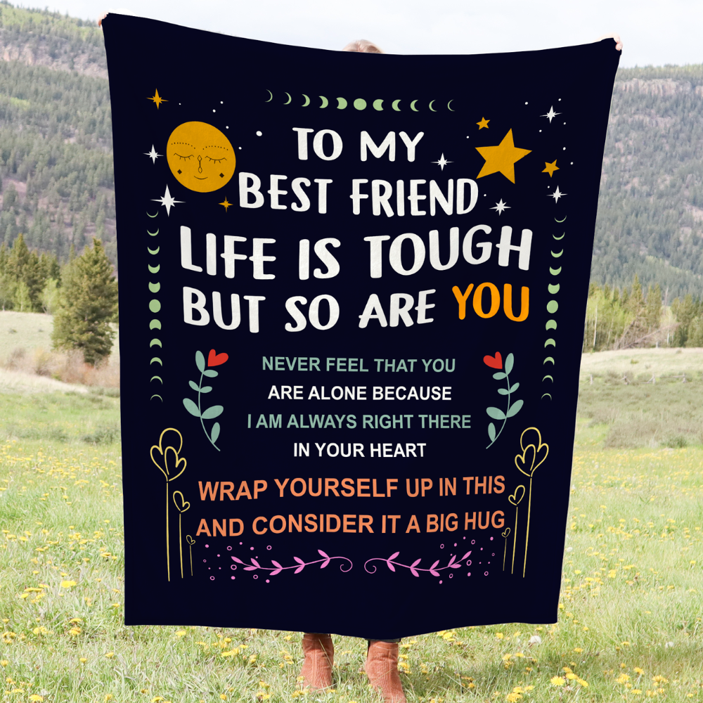 To My Best Friend Life Is Tough But So Are You, Cozy Blanket