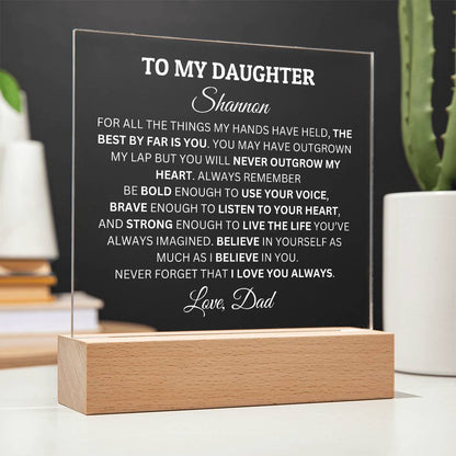 Personalized Acrylic Plaque For Daughter, To My Daughter, You Will Never Outgrow My Heart