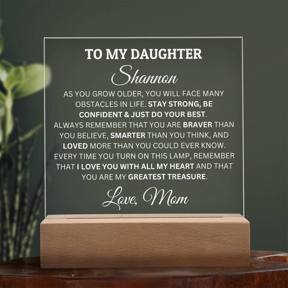 Personalized Acrylic Plaque For Daughter, You Are My Greatest Treasure