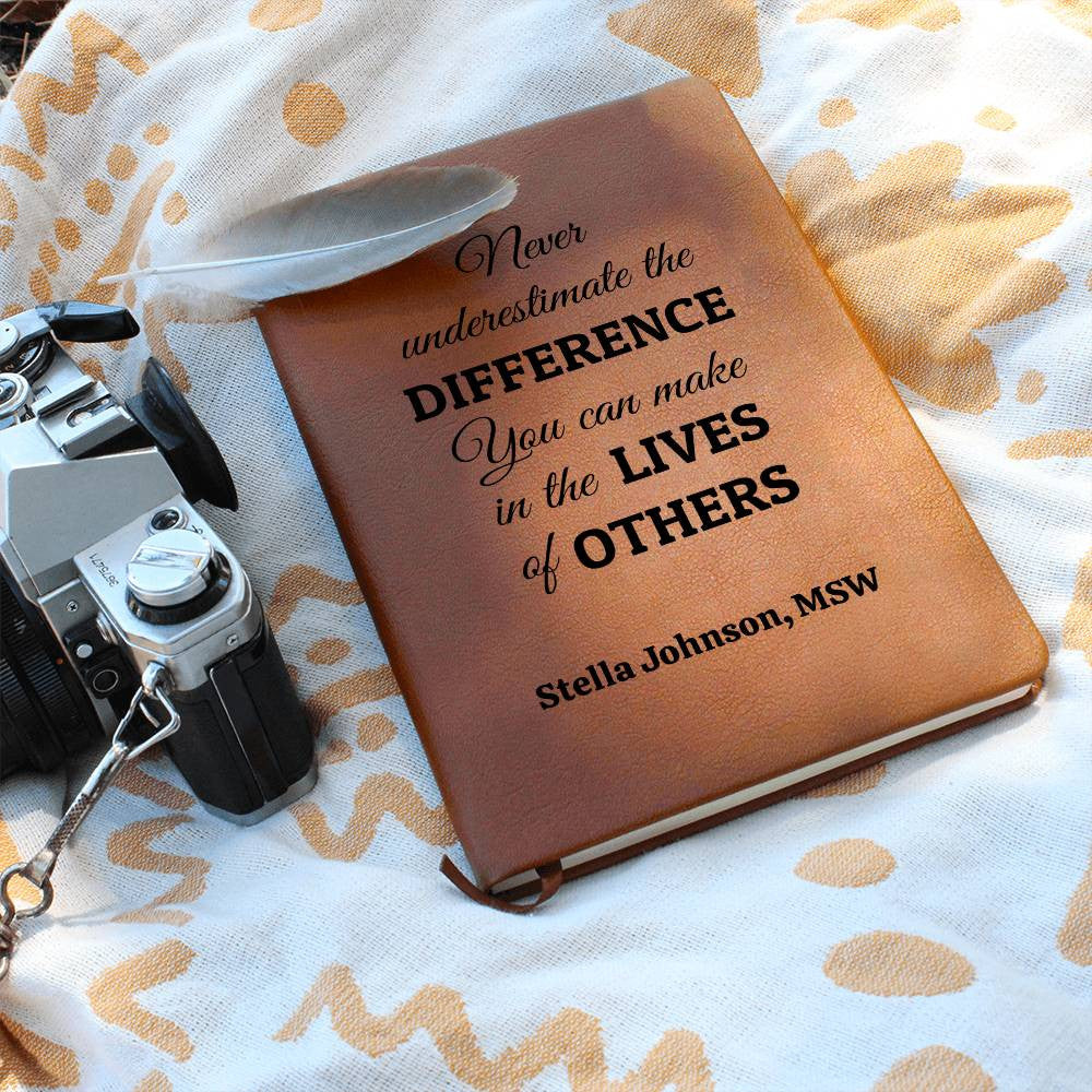 Personalized Journal - Never Underestimate The Difference You Can Make