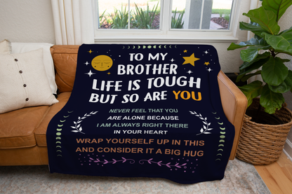 To My Brother, Life Is Tough But So Are You, Cozy Blanket