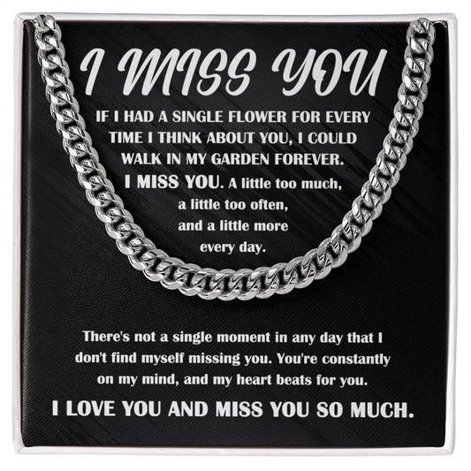 I Miss You. You're Constantly On My Mind, And My Heart Beats For You | Cuban Link Chain