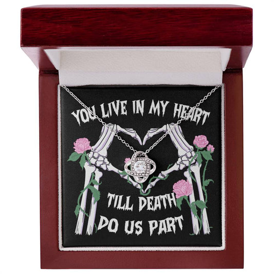 You Live In My Heart, Till Death Do Us Part | Love Knot Necklace