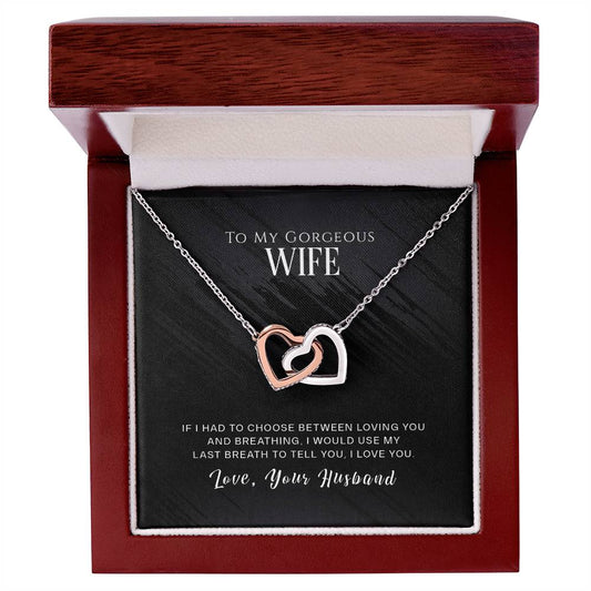 To My Wife, I Would Use My Last Breath To Tell You I Love You | Interlocking Hearts Necklace