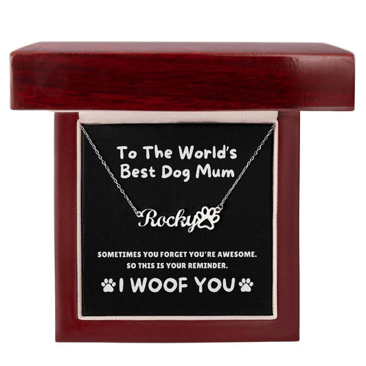 To The World's Best Dog Mum, I Woof You | Personalized Name Necklace With Paw Print