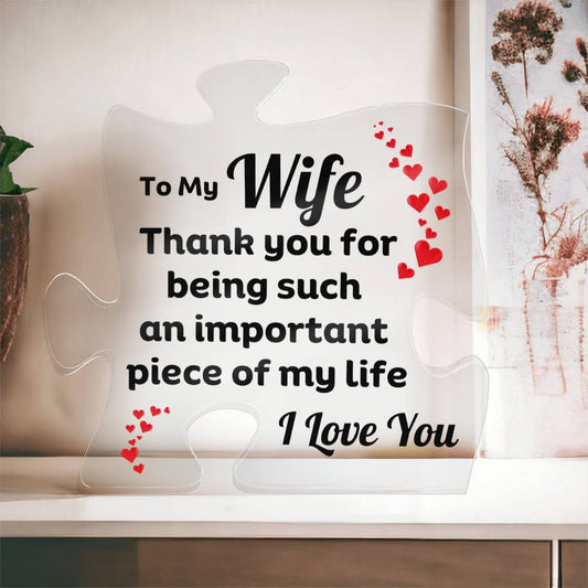 To My Wife Thank You For Being Such An Important Piece Of My Life Puzzle Plaque