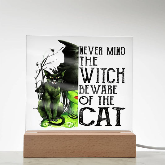 Never Mind The Witch Beware Of The Cat Acrylic Plaque | Night Light