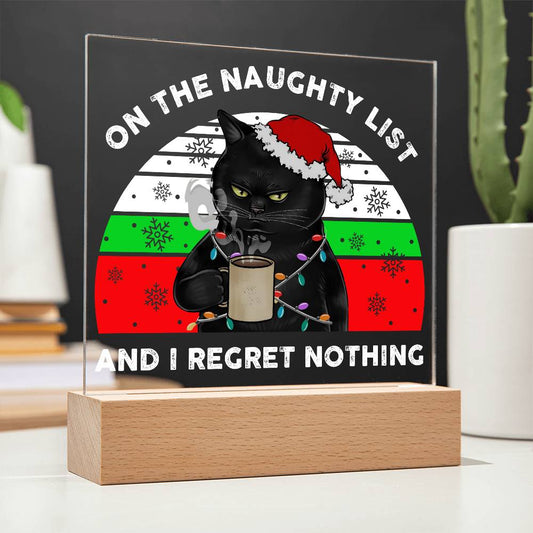 On The Naughty List And I Regret Nothing Acrylic Plaque | Night Light