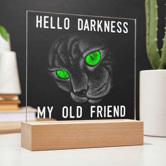 Hello Darkness My Old Friend Acrylic Plaque | Night Light